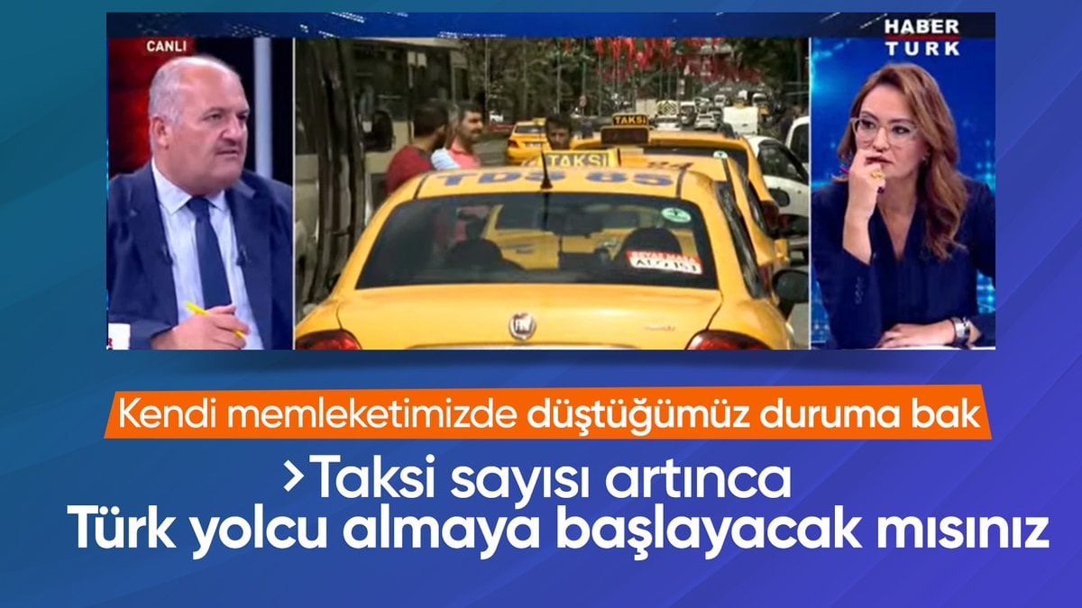 Sunucudan taksici oda başkanına: Araç artarsa Türk vatandaşı olarak binebilecek miyim